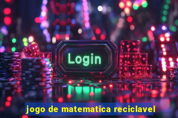 jogo de matematica reciclavel